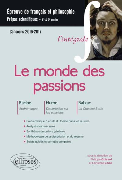 Le monde des passions. Racine, Andromaque - Hume, Dissertation sur les passions - Balzac, La Cousine Bette. Épreuve de français  (9782340005341-front-cover)