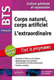 BTS Français - Culture générale et expression - Corps naturel, corps artificiel et L'extraordinaire. Examen 2018 (9782340017924-front-cover)
