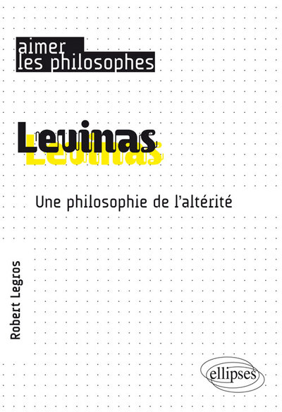 Levinas. Une philosophie de l’altérité (9782340021952-front-cover)