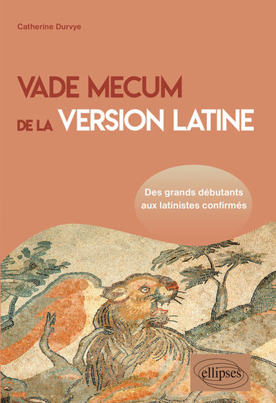 Vade mecum de la version latine. Des grands débutants aux latinistes confirmés (9782340030312-front-cover)