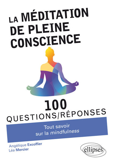 La méditation de pleine conscience  - Tout savoir sur la mindfulness (9782340028876-front-cover)