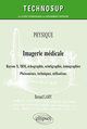 Physique - Imagerie médicale - Rayons X, IRM, échographie, scintigraphie, tomographies - Phénomènes, techniques, utilisation (9782340035843-front-cover)