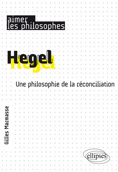 Hegel. Une philosophie de la réconciliation (9782340023604-front-cover)