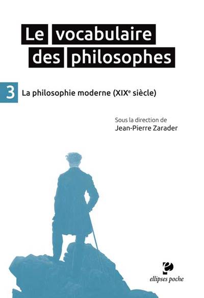 Le Vocabulaire des philosophes - la philosophie moderne (XIXe siècle) (9782340009837-front-cover)