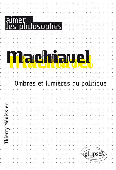 Machiavel. Ombres et lumières du politique (9782340015685-front-cover)