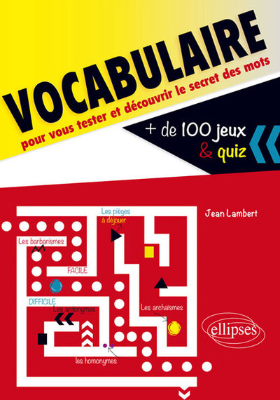 Vocabulaire. Plus de 100 jeux et quiz  pour vous tester et découvrir le secret des mots (9782340008496-front-cover)