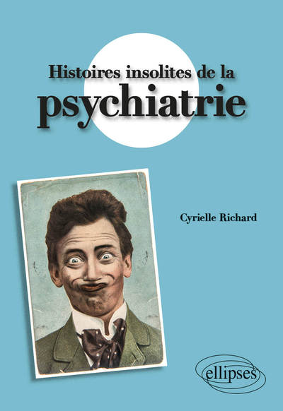 Histoires insolites de la psychiatrie (9782340068797-front-cover)
