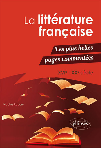 La littérature française - Les plus belles pages commentées. XVIe-XXe siècle (9782340015791-front-cover)