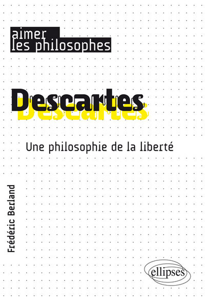 Descartes. Une philosophie de la liberté (9782340014909-front-cover)