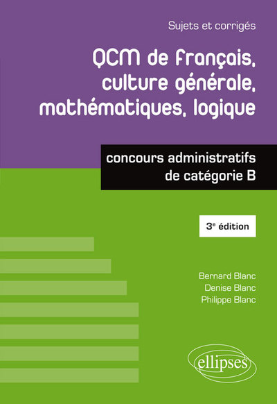 QCM de français, culture générale, mathématiques, logique - concours administratifs de catégorie B - 3e édition (9782340023697-front-cover)