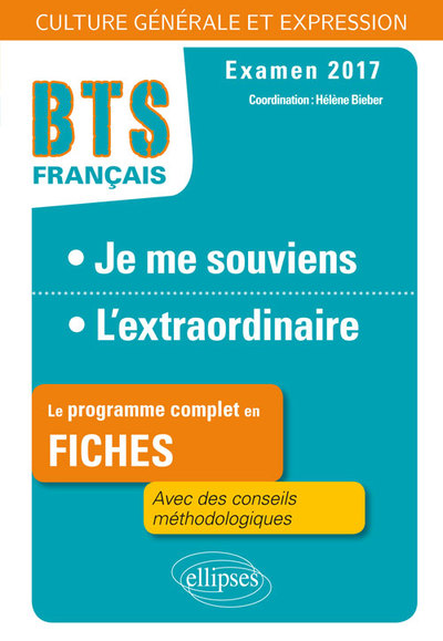 BTS Français - Culture générale et expression - 1. Je me souviens / 2. L'extraordinaire  - Examen 2017 (9782340011359-front-cover)