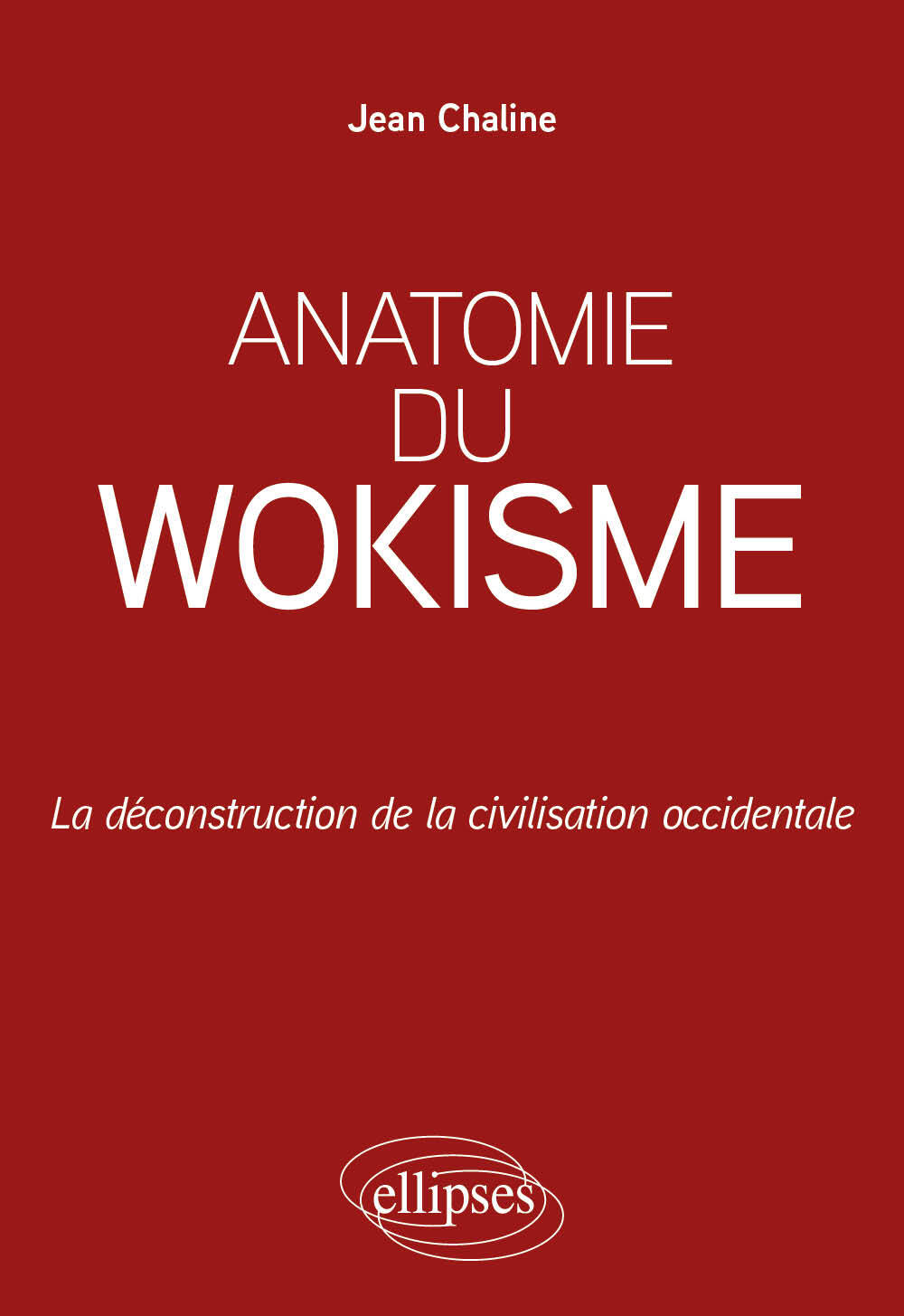 Anatomie du wokisme, La déconstruction de la civilisation occidentale (9782340099418-front-cover)