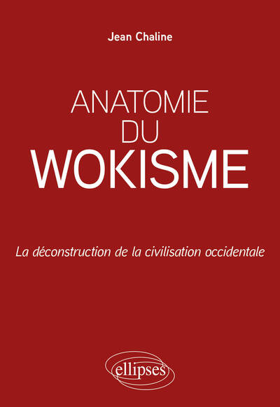 Anatomie du wokisme, La déconstruction de la civilisation occidentale (9782340099418-front-cover)