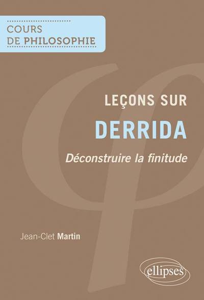 Leçons sur Derrida. Déconstruire la finitude (9782340005426-front-cover)