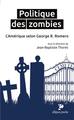 Politique des zombies. L'Amérique selon George A. Romero (9782340006096-front-cover)