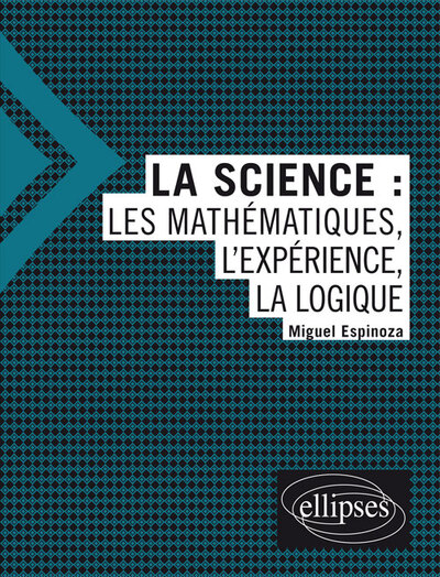 La science : les mathématiques, l'expérience, la logique (9782340024861-front-cover)