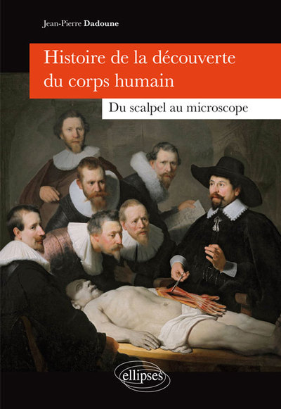 Histoire de la découverte du corps humain - Du scalpel au microscope (9782340013650-front-cover)