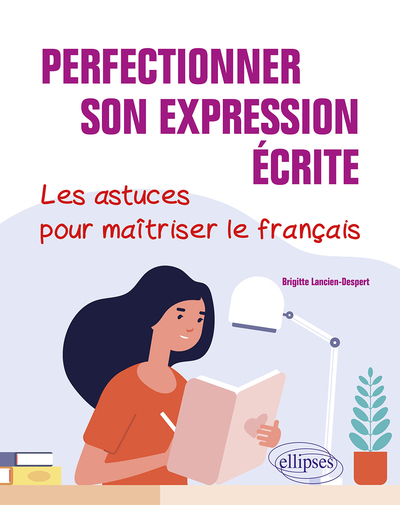 Perfectionner son expression écrite. Les astuces pour maîtriser le français. (9782340041202-front-cover)
