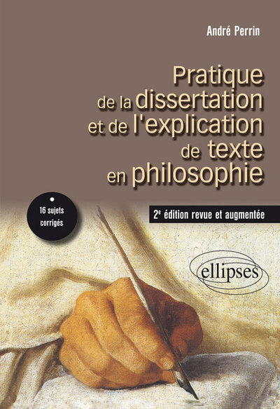 Pratique de la dissertation et de l’explication de texte en philosophie. 2e édition revue et augmentée (9782340014060-front-cover)
