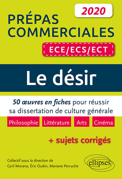 Le désir. 50 œuvres en fiches pour réussir sa dissertation de culture générale -  Prépas commerciales ECE / ECS / ECT 2020 (9782340030503-front-cover)