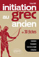 Initiation au grec ancien en 30 fiches (9782340002951-front-cover)