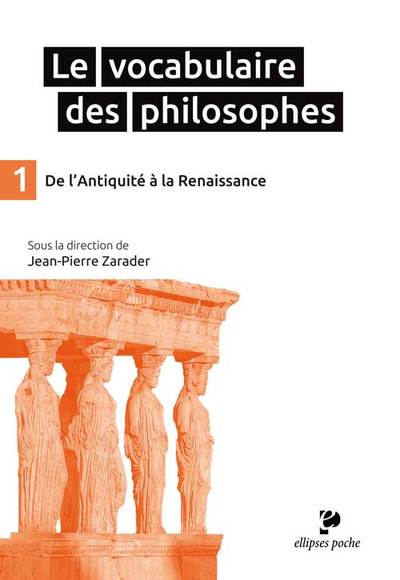 Le Vocabulaire des philosophes - De l’Antiquité à la Renaissance (9782340009813-front-cover)