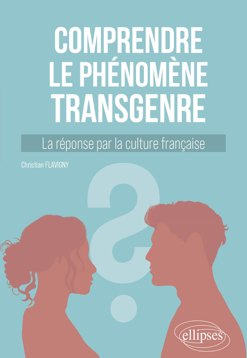 Comprendre le phénomène transgenre, La réponse par la culture française (9782340082304-front-cover)