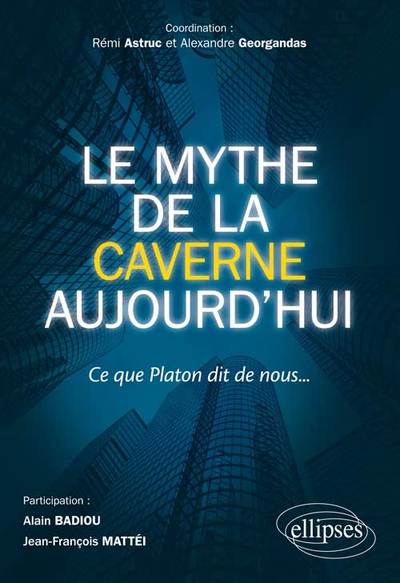Le mythe de la caverne aujourd’hui, ce que Platon dit de nous… (9782340005075-front-cover)