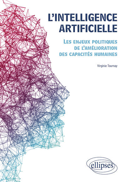 L'intelligence artificielle. Les enjeux politiques de l'amélioration des capacités humaines (9782340037991-front-cover)