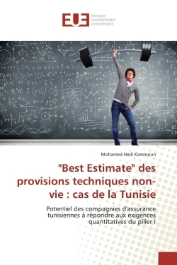 "Best Estimate" des provisions techniques non-vie : cas de la Tunisie (9783639483390-front-cover)