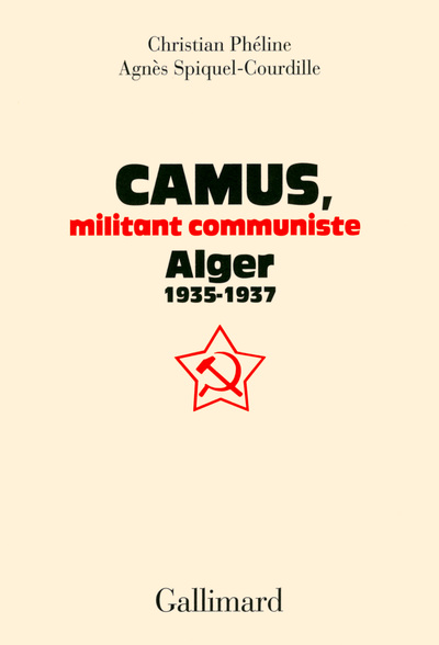 Camus, militant communiste, Alger, 1935-1937 (9782072699214-front-cover)