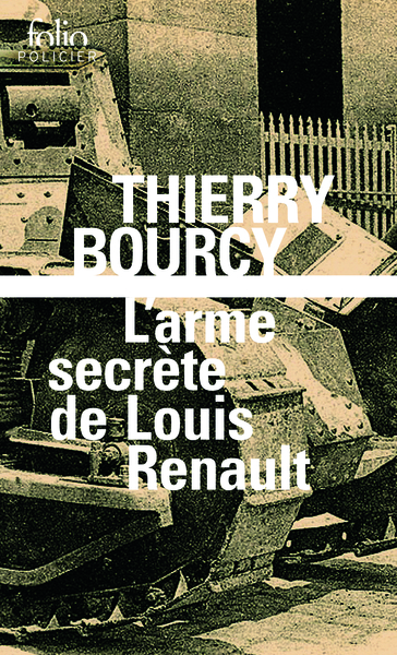 L'arme secrète de Louis Renault, Une enquête de Célestin Louise, flic et soldat dans la guerre de 14-18 (9782072688263-front-cover)