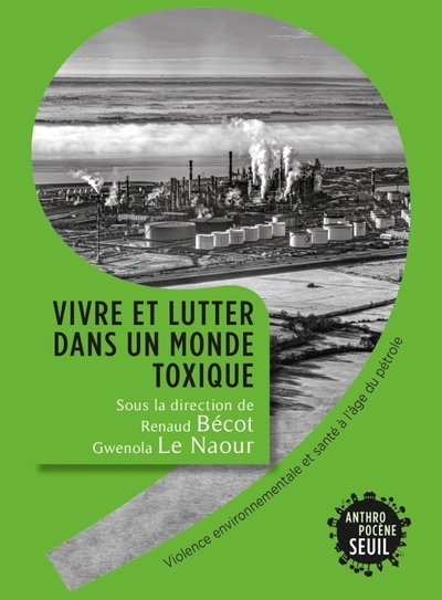 Vivre et lutter dans un monde toxique, Violence environnementale et santé à l'âge du pétrole (9782021516081-front-cover)