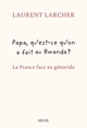 Papa, qu'est ce qu'on a fait au Rwanda ?, La France face au génocide (9782021550061-front-cover)