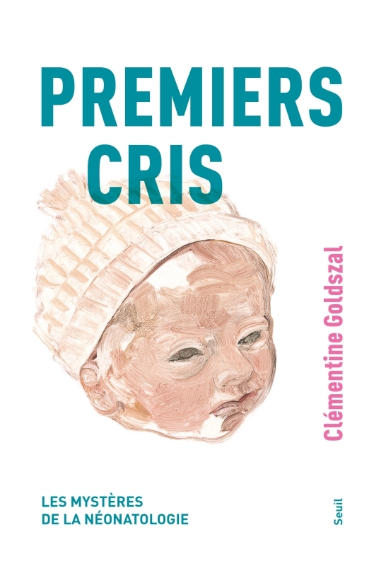 Premiers cris, Les mystères de la néonatologie (9782021575866-front-cover)