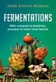 Fermentations, Kéfir, compost et bactéries : pourquoi le moisi nous fascine (9782021526868-front-cover)