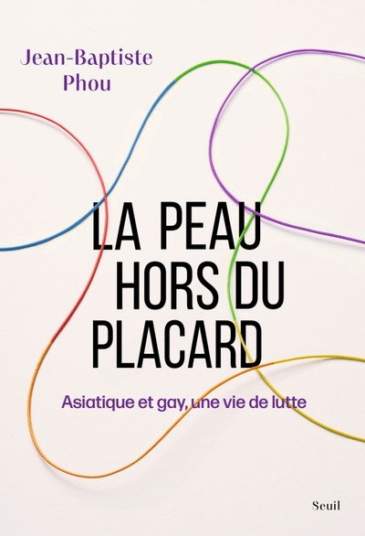 La Peau hors du placard, Asiatique et gay, une vie de lutte (9782021547146-front-cover)