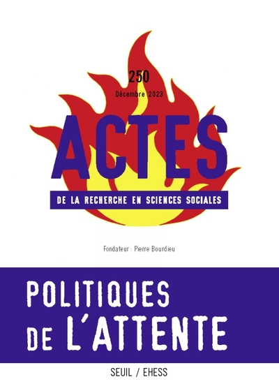 Actes de la recherche en sciences sociales, n° 250, Politiques de l'attente (9782021549898-front-cover)