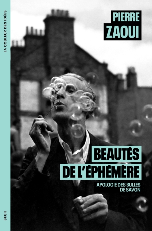 Beautés de l'éphémère, Apologie des bulles de savon (9782021558852-front-cover)