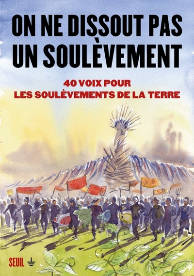 On ne dissout pas un soulèvement. 40 voix pour les Soulèvements de la Terre (9782021547269-front-cover)