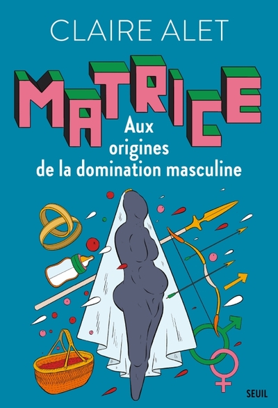 Matrice, Aux origines de la domination masculine (9782021550887-front-cover)