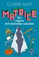 Matrice, Aux origines de la domination masculine (9782021550887-front-cover)