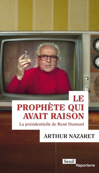 Le Prophète qui avait raison, La présidentielle de René Dumont (9782021561555-front-cover)