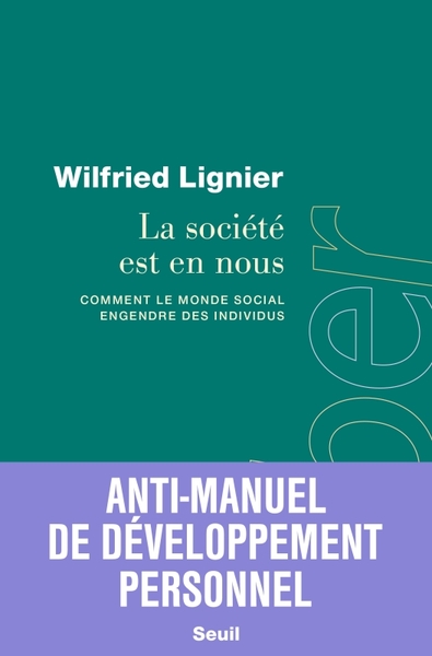 La société est en nous, Comment le monde social engendre des individus (9782021533248-front-cover)