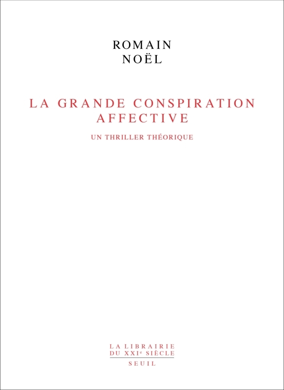 La Grande Conspiration affective, Un thriller théorique (9782021567427-front-cover)
