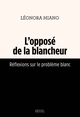 L'Opposé de la blancheur, Réflexions sur le problème blanc (9782021540710-front-cover)