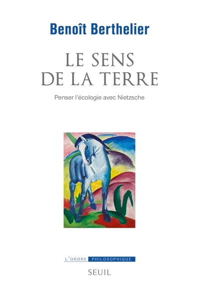Le Sens de la terre, Penser l'écologie avec Nietzsche (9782021520064-front-cover)