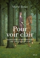 Pour voir clair, Zigzags entre les mathématiques, l'art, la politique et la vie (9782021536836-front-cover)