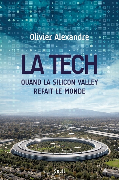 La Tech. Quand la Silicon Valley refait le monde, Quand la Silicon Valley refait le monde (9782021520187-front-cover)