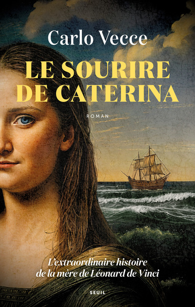 Le Sourire de Caterina, L'extraordinaire histoire de la mère de Léonard de Vinci (9782021552843-front-cover)